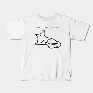 Hey Hooman Kids T-Shirt